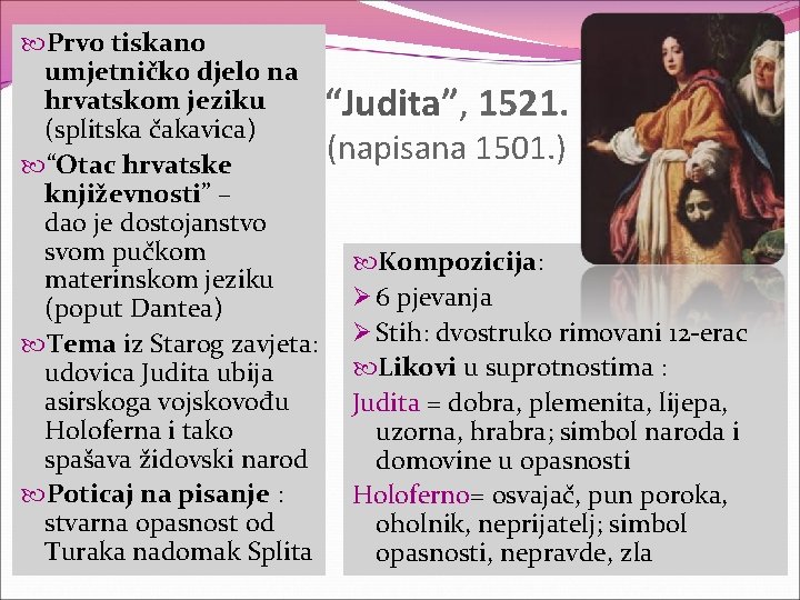  Prvo tiskano umjetničko djelo na hrvatskom jeziku “Judita”, 1521. (splitska čakavica) (napisana 1501.