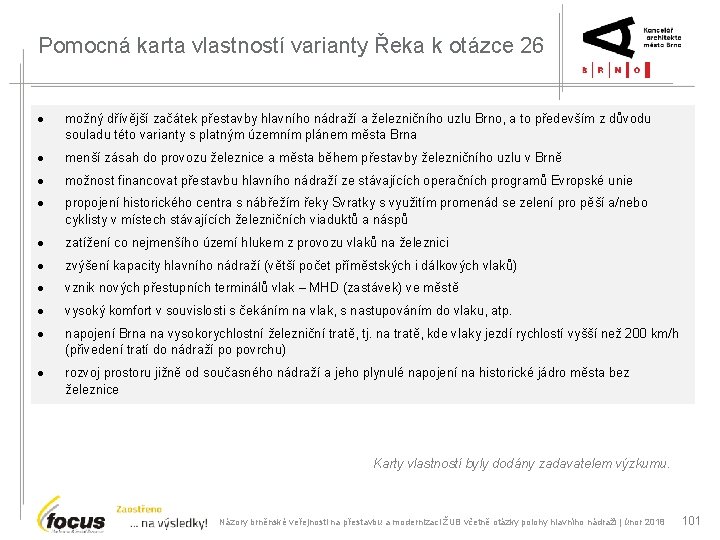 Pomocná karta vlastností varianty Řeka k otázce 26 možný dřívější začátek přestavby hlavního nádraží
