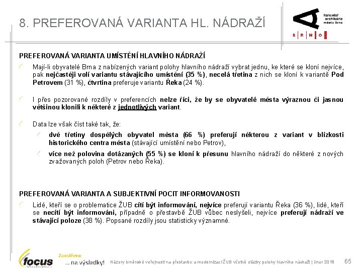 8. PREFEROVANÁ VARIANTA HL. NÁDRAŽÍ PREFEROVANÁ VARIANTA UMÍSTĚNÍ HLAVNÍHO NÁDRAŽÍ Mají-li obyvatelé Brna z