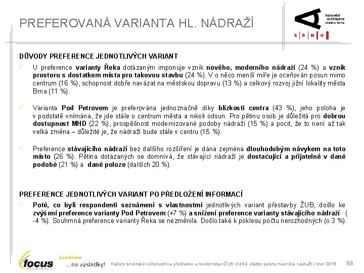 PREFEROVANÁ VARIANTA HL. NÁDRAŽÍ DŮVODY PREFERENCE JEDNOTLIVÝCH VARIANT U preference varianty Řeka dotázaným imponuje