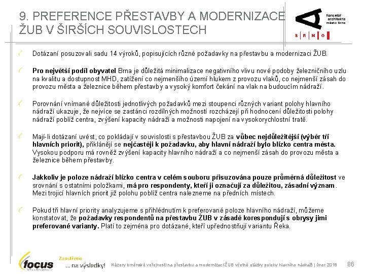 9. PREFERENCE PŘESTAVBY A MODERNIZACE ŽUB V ŠIRŠÍCH SOUVISLOSTECH Dotázaní posuzovali sadu 14 výroků,