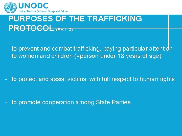 PURPOSES OF THE TRAFFICKING PROTOCOL (ART. 2) to prevent and combat trafficking, paying particular