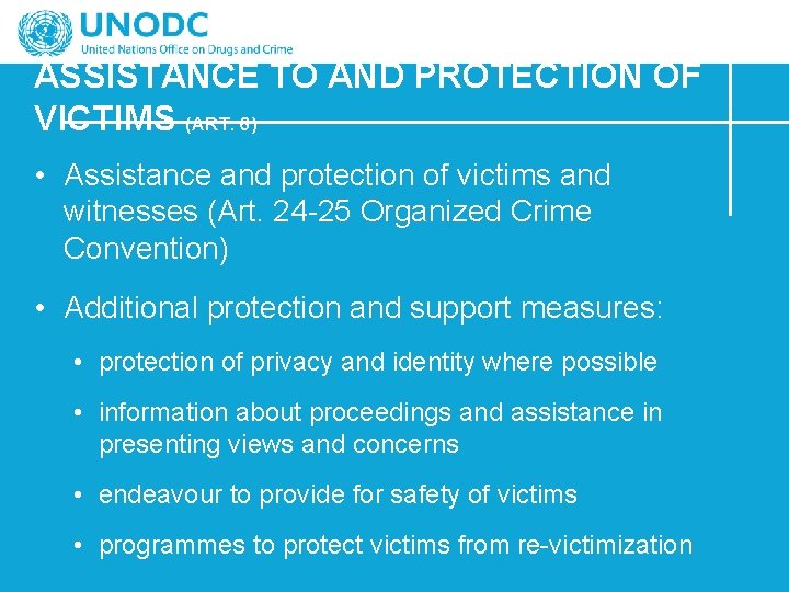 ASSISTANCE TO AND PROTECTION OF VICTIMS (ART. 6) • Assistance and protection of victims