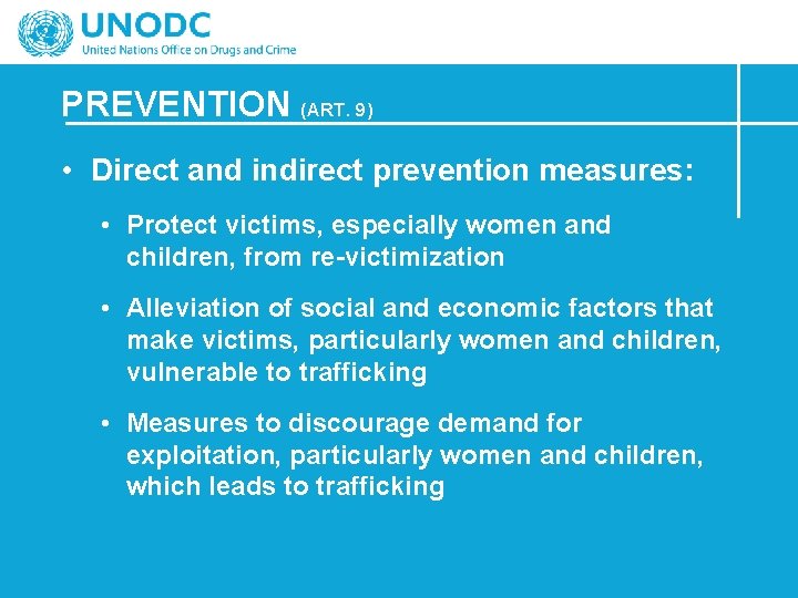 PREVENTION (ART. 9) • Direct and indirect prevention measures: • Protect victims, especially women