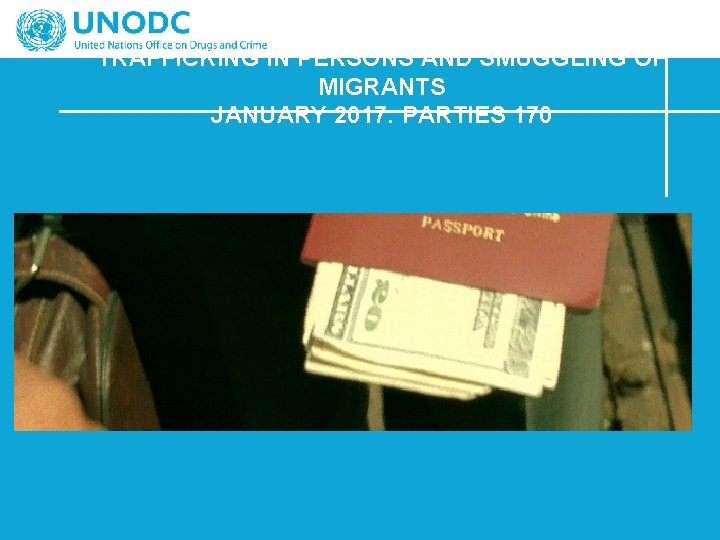 TRAFFICKING IN PERSONS AND SMUGGLING OF MIGRANTS JANUARY 2017: PARTIES 170 