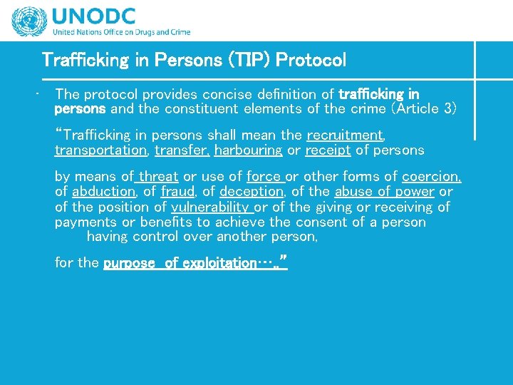 Trafficking in Persons (TIP) Protocol • The protocol provides concise definition of trafficking in