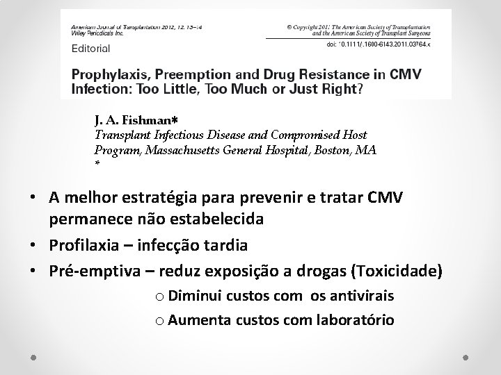 J. A. Fishman∗ Transplant Infectious Disease and Compromised Host Program, Massachusetts General Hospital, Boston,