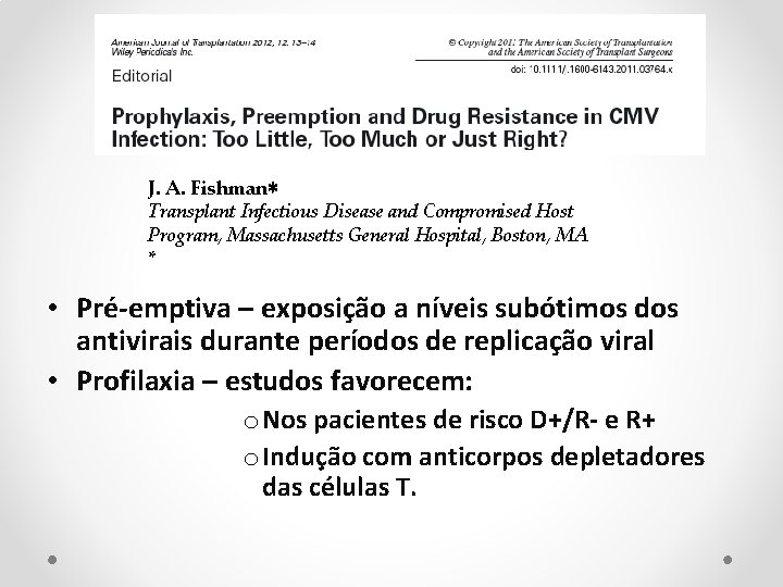 J. A. Fishman∗ Transplant Infectious Disease and Compromised Host Program, Massachusetts General Hospital, Boston,