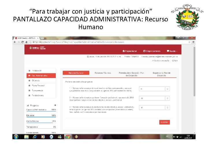 “Para trabajar con justicia y participación” PANTALLAZO CAPACIDAD ADMINISTRATIVA: Recurso Humano 