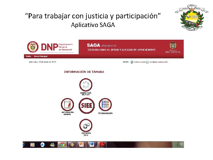 “Para trabajar con justicia y participación” Aplicativo SAGA 