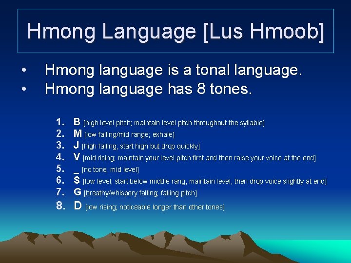 Hmong Language [Lus Hmoob] • • Hmong language is a tonal language. Hmong language