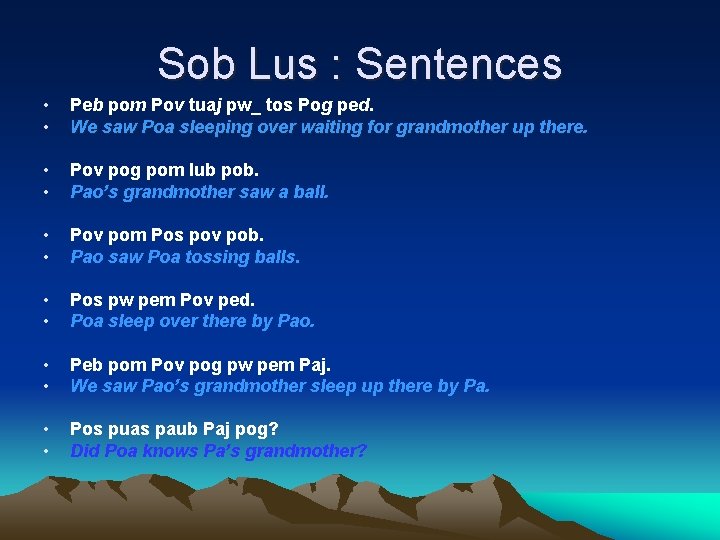 Sob Lus : Sentences • • Peb pom Pov tuaj pw_ tos Pog ped.