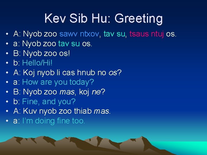 Kev Sib Hu: Greeting • • • A: Nyob zoo sawv ntxov, tav su,