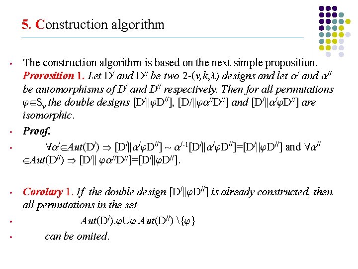 5. Construction algorithm _______________________________________________________________________ • • • The construction algorithm is based on the