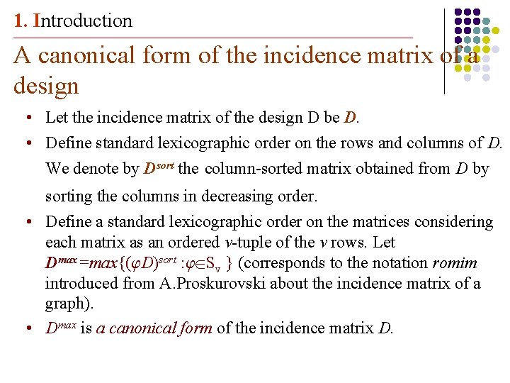 1. Introduction _______________________________________________________________________ A canonical form of the incidence matrix of a design •