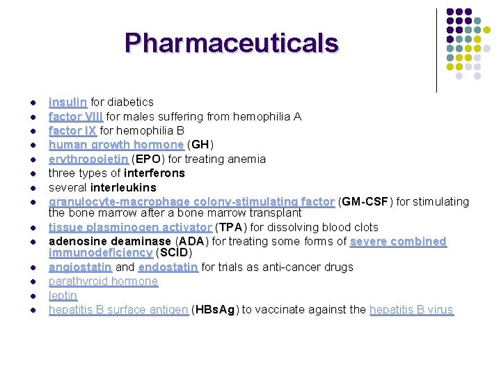 Pharmaceuticals l l l l insulin for diabetics factor VIII for males suffering from