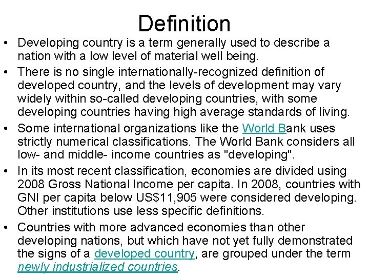 Definition • Developing country is a term generally used to describe a nation with