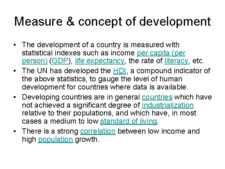 Measure & concept of development • The development of a country is measured with