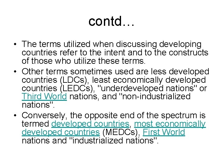 contd… • The terms utilized when discussing developing countries refer to the intent and