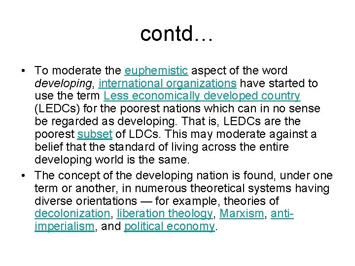 contd… • To moderate the euphemistic aspect of the word developing, international organizations have