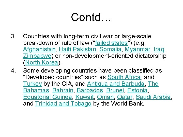 Contd… 3. 4. Countries with long-term civil war or large-scale breakdown of rule of