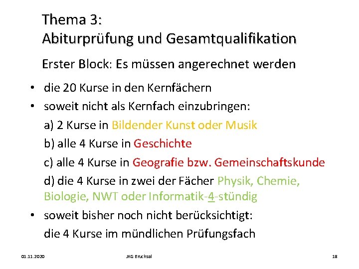 Thema 3: Abiturprüfung und Gesamtqualifikation Erster Block: Es müssen angerechnet werden • die 20