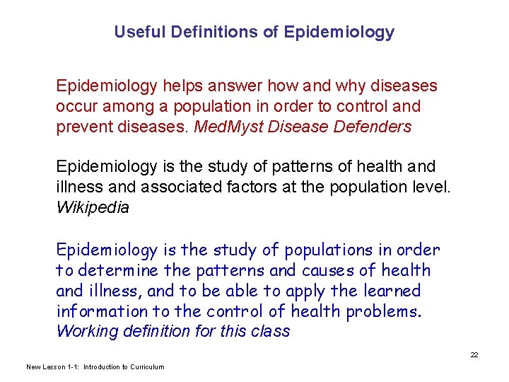 Useful Definitions of Epidemiology helps answer how and why diseases occur among a population