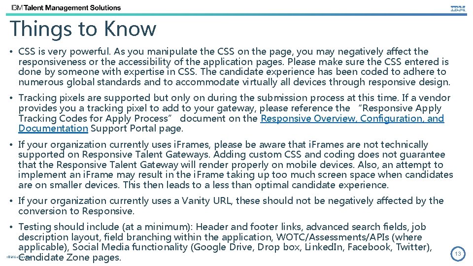 Things to Know • CSS is very powerful. As you manipulate the CSS on