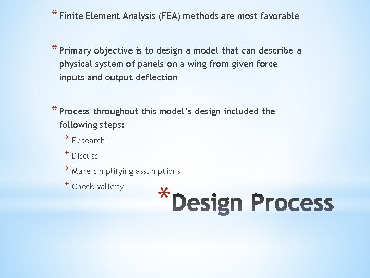 * Finite Element Analysis (FEA) methods are most favorable * Primary objective is to