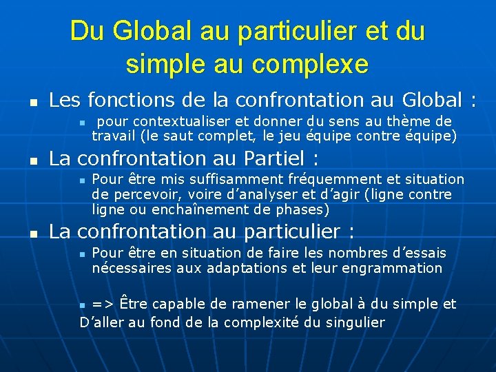 Du Global au particulier et du simple au complexe n Les fonctions de la