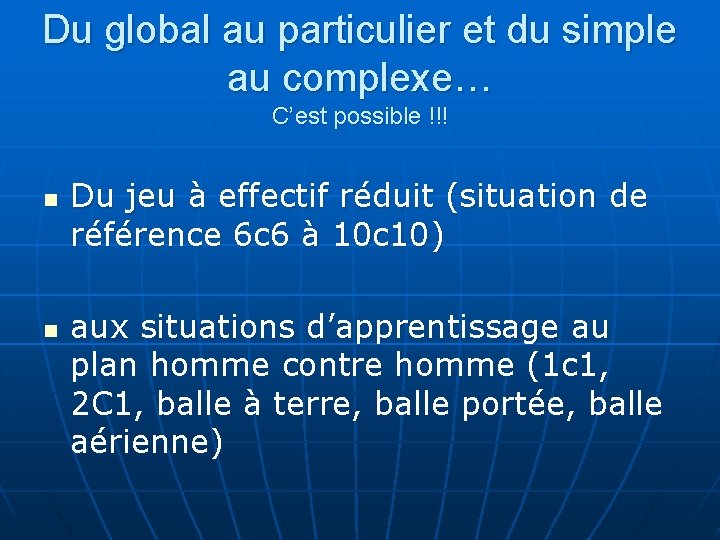 Du global au particulier et du simple au complexe… C’est possible !!! n n