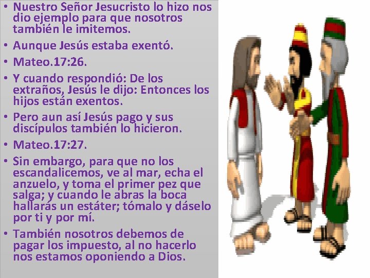  • Nuestro Señor Jesucristo lo hizo nos dio ejemplo para que nosotros también