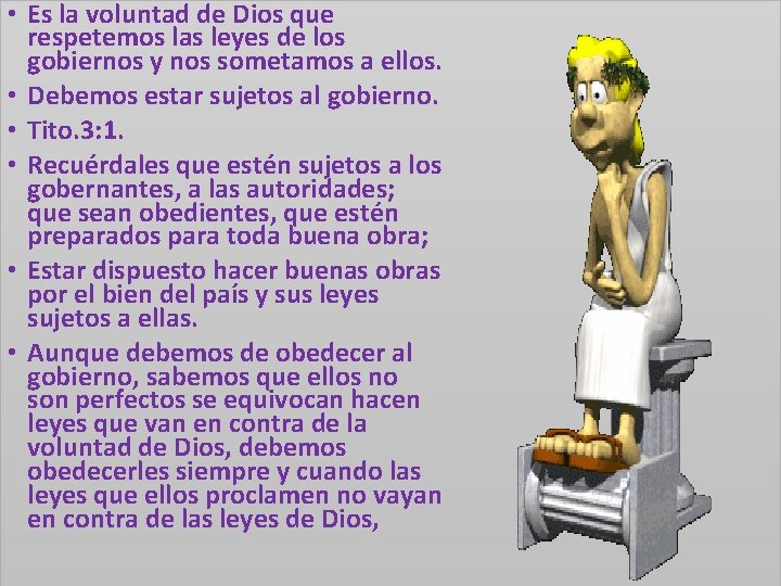  • Es la voluntad de Dios que respetemos las leyes de los gobiernos