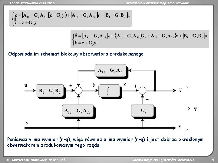 Teoria sterowania 2014/2015 Sterowanie – obserwatory zredukowane I Odpowiada im schemat blokowy obserwatora zredukowanego