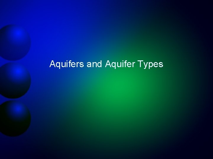 Aquifers and Aquifer Types 