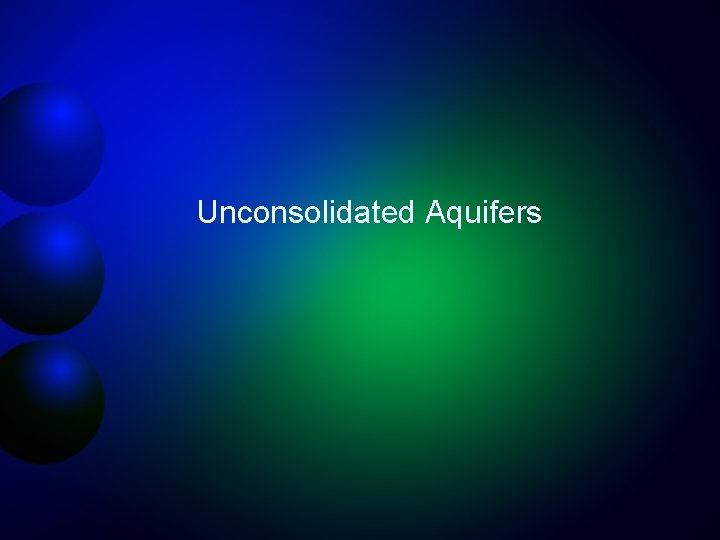 Unconsolidated Aquifers 