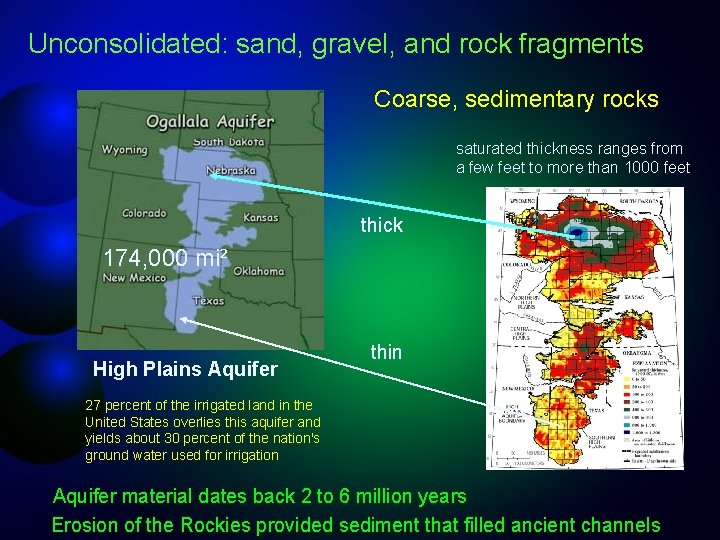 Unconsolidated: sand, gravel, and rock fragments Coarse, sedimentary rocks saturated thickness ranges from a