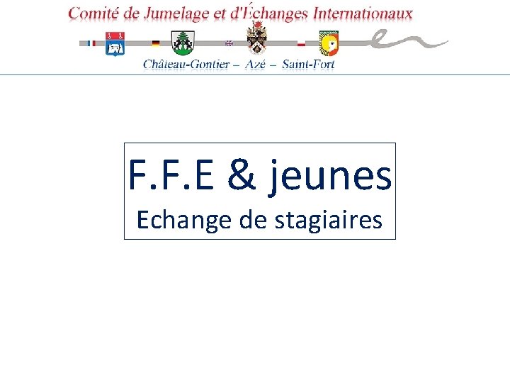 F. F. E & jeunes Echange de stagiaires 