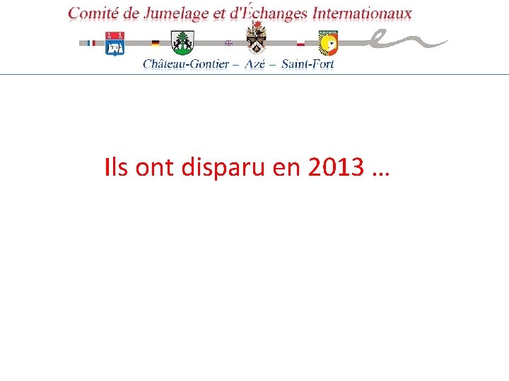 Ils ont disparu en 2013 … 