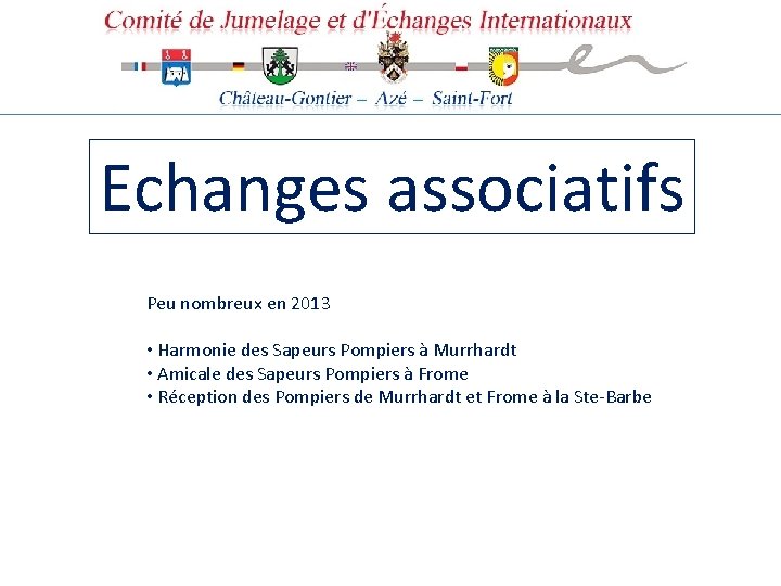 Echanges associatifs Peu nombreux en 2013 • Harmonie des Sapeurs Pompiers à Murrhardt •