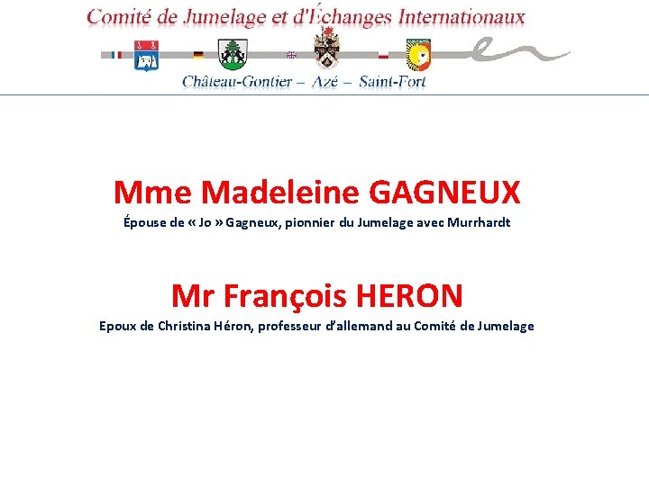 Mme Madeleine GAGNEUX Épouse de « Jo » Gagneux, pionnier du Jumelage avec Murrhardt