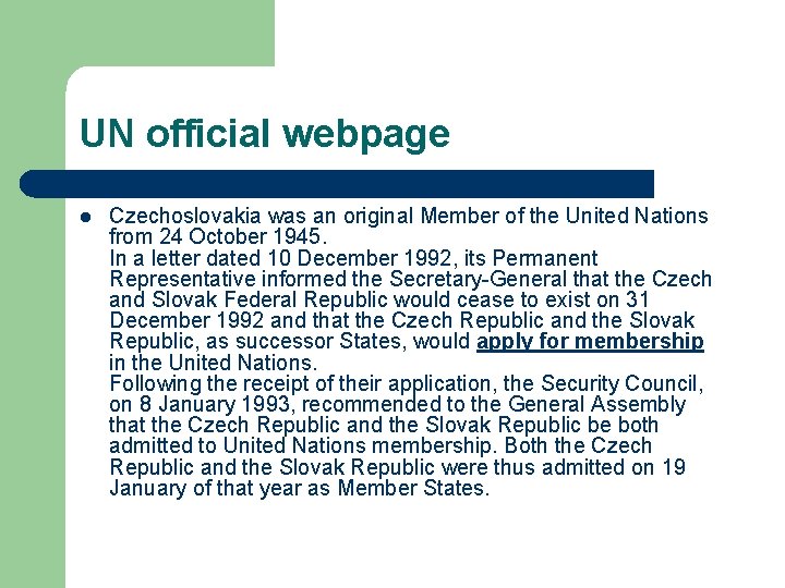 UN official webpage l Czechoslovakia was an original Member of the United Nations from