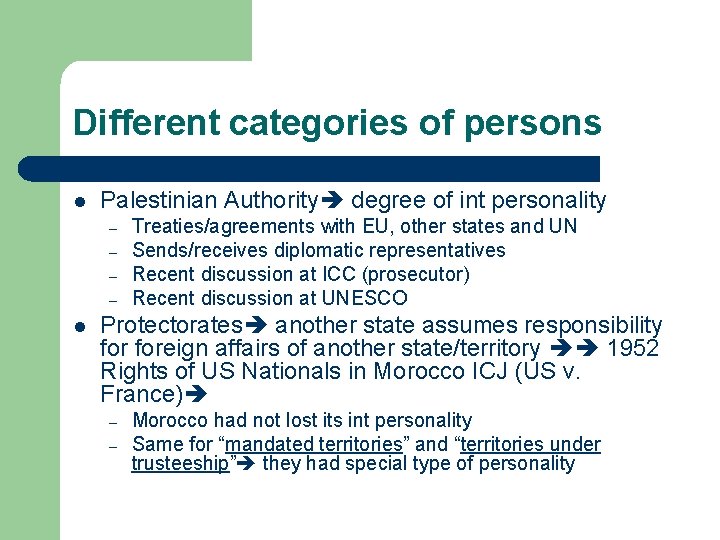 Different categories of persons l Palestinian Authority degree of int personality – – l