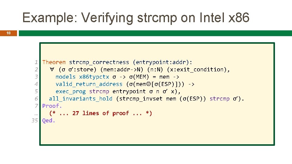 Example: Verifying strcmp on Intel x 86 18 1 Theorem strcmp_correctness (entrypoint: addr): ∀