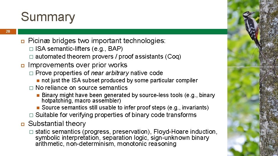 Summary 20 Picinæ bridges two important technologies: ISA semantic-lifters (e. g. , BAP) �