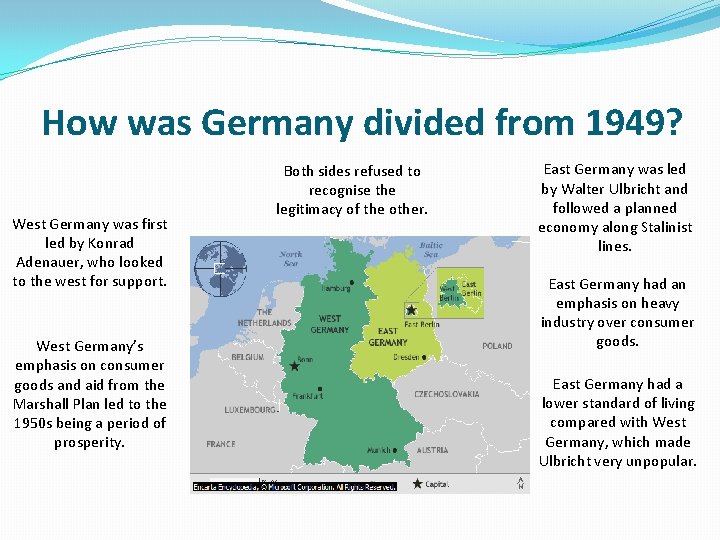 How was Germany divided from 1949? West Germany was first led by Konrad Adenauer,