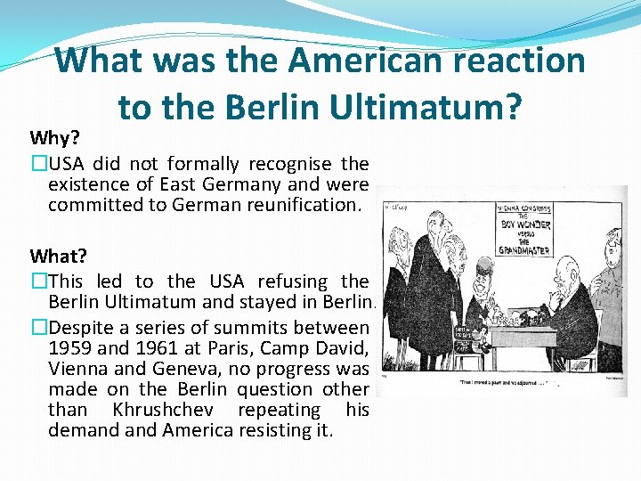 What was the American reaction to the Berlin Ultimatum? Why? �USA did not formally