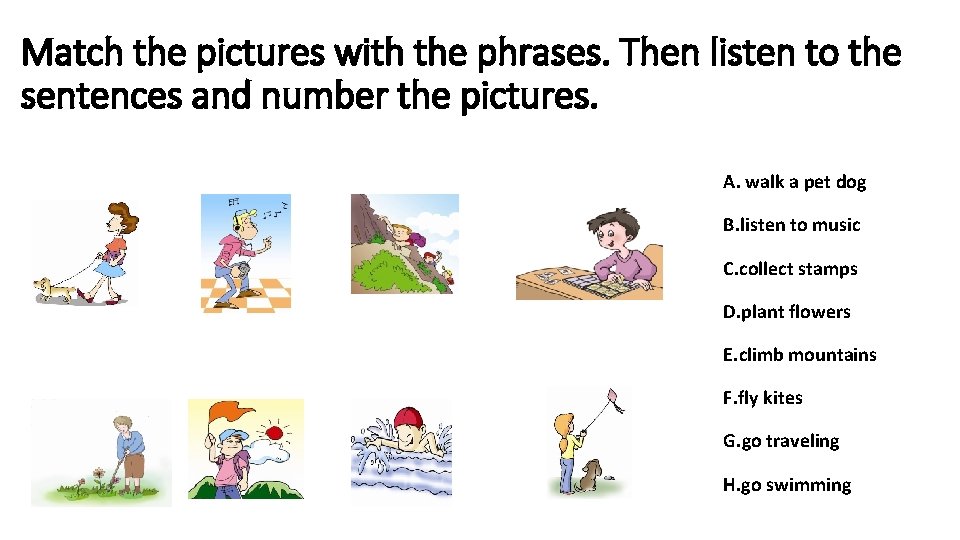 Match the pictures with the phrases. Then listen to the sentences and number the