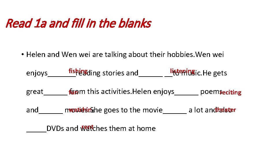 Read 1 a and fill in the blanks • Helen and Wen wei are