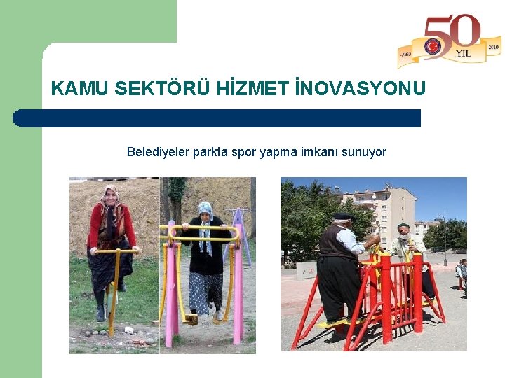 KAMU SEKTÖRÜ HİZMET İNOVASYONU Belediyeler parkta spor yapma imkanı sunuyor 